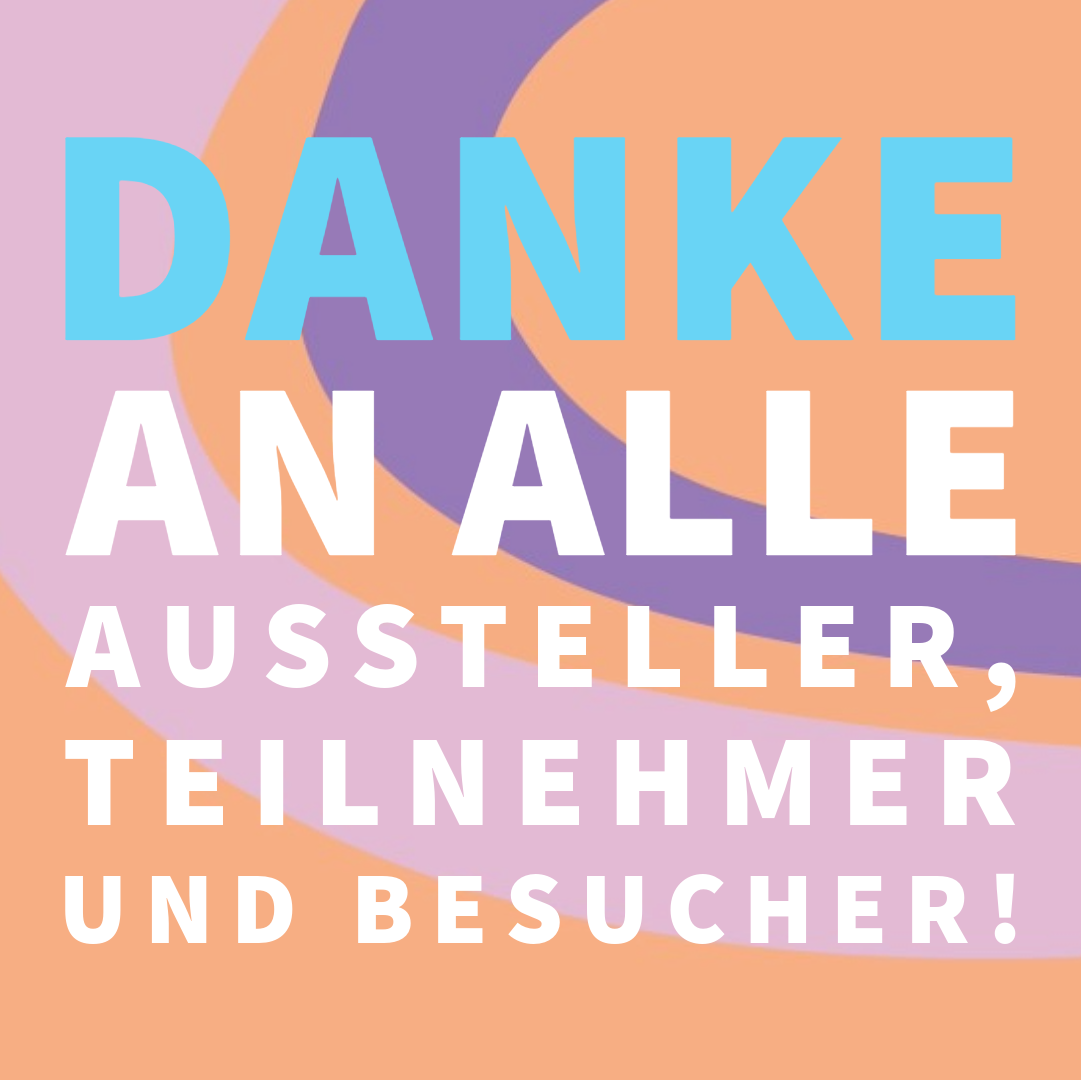 Danke an alle Aussteller, Teilnehmer und Besucher!