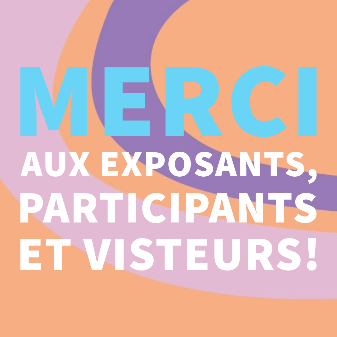 Merci aux exposantsm participants et visiteurs!